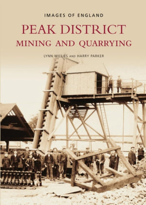 Peak District Mining and Quarrying: Images of England