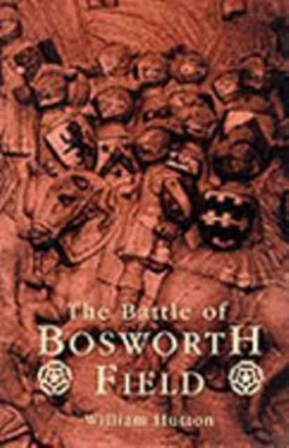 The Battle of Bosworth Field