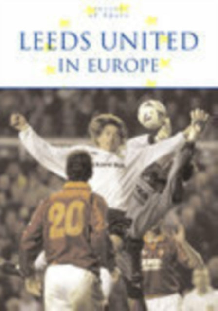 Book cover of: Leeds United in Europe. By: David Saffer