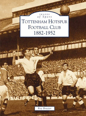 Tottenham Hotspur Football Club, 1882-1952