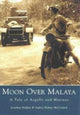 Book cover of: Moon Over Malaya. By: Jonathan Moffatt