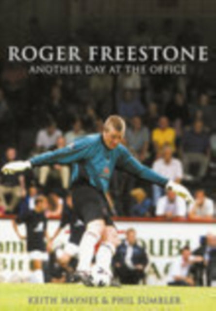 Book cover of: Roger Freestone: Another Day at the Office. By: Keith Haynes