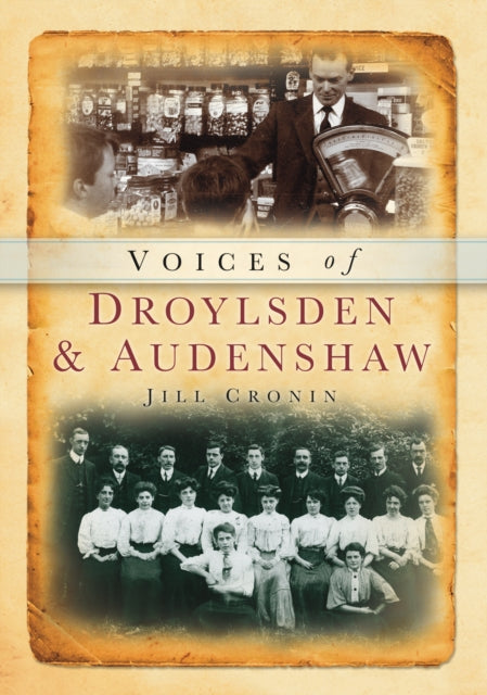 Book cover of: Droylsden and Audenshaw Voices. By: Jill Cronin
