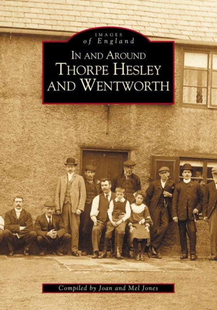 In and Around Thorpe Hesley and Wentworth