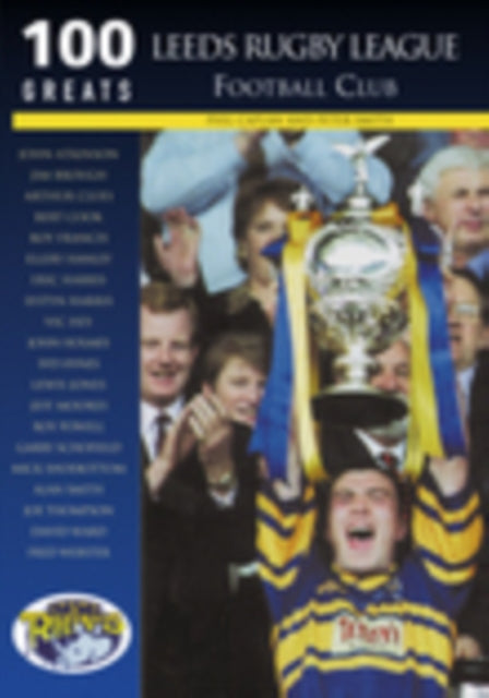 Book cover of: Leeds Rugby League Football Club: 100 Greats. By: Phil Caplan