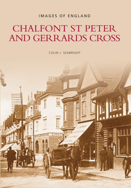 Book cover of: Chalfont St Peter and Gerrards Cross: Images of England. By: Colin J. Seabright
