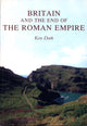 Book cover of: Britain and the End of the Roman Empire. By: Ken Dark