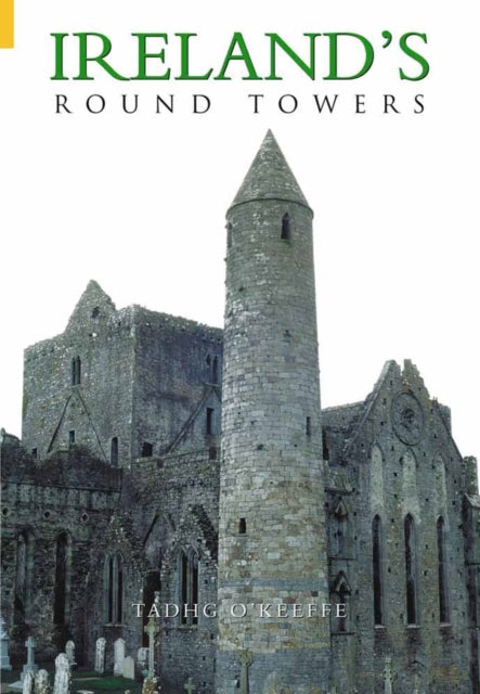 Book cover of: Ireland's Round Towers. By: Tadhg O'Keeffe