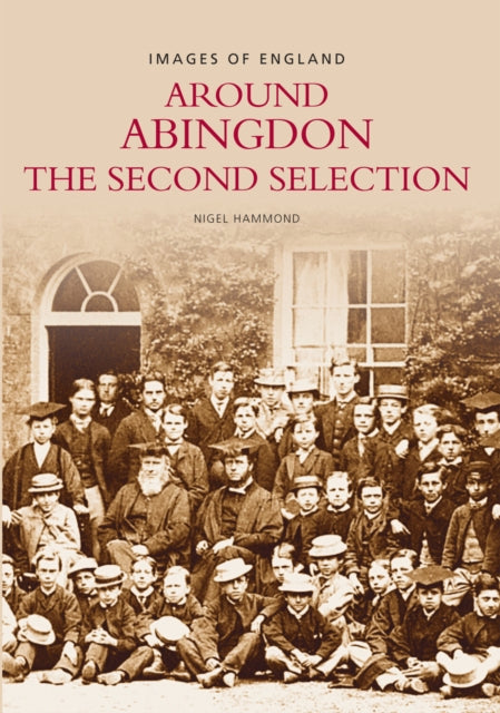 Book cover of: Around Abingdon - The Second Selection. By: Nigel Hammond