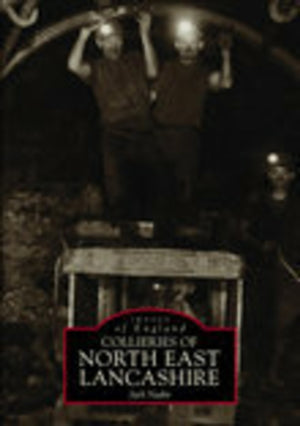 Collieries of North East Lancashire