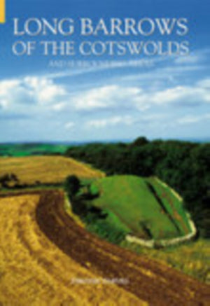 Long Barrows of the Cotswolds and Surrounding Areas