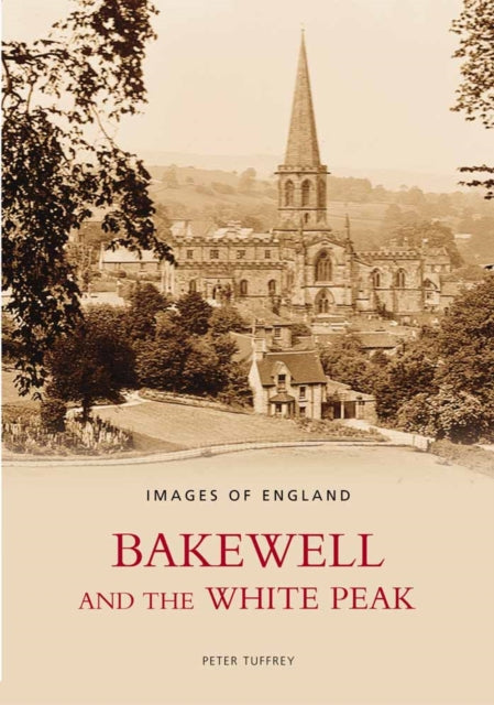 Bakewell and the White Peak