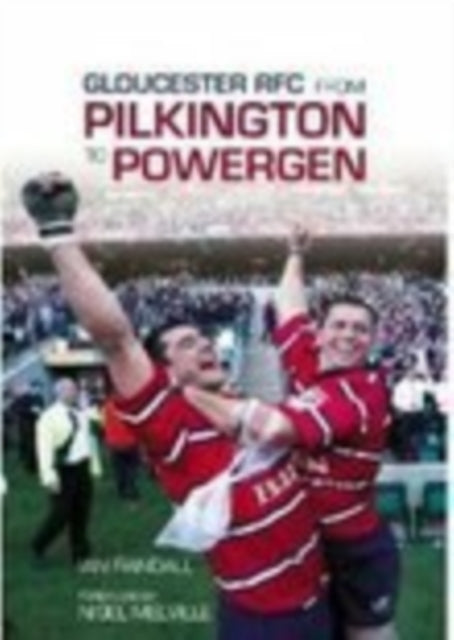 Book cover of: Gloucester RFC from Pilkington to Powergen. By: Ian Randall