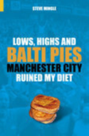 Lows, Highs and Balti Pies