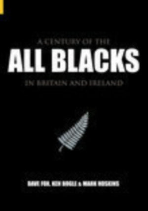 A Century of the All Blacks in Britain and Ireland