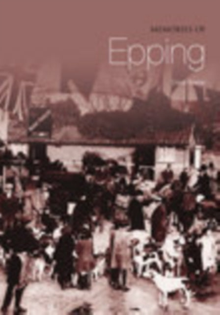 Book cover of: Memories of Epping. By: Clare Baster