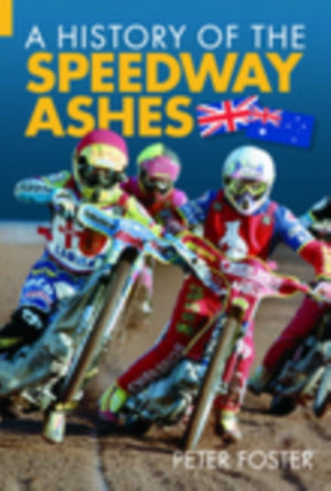 History of the Speedway Ashes