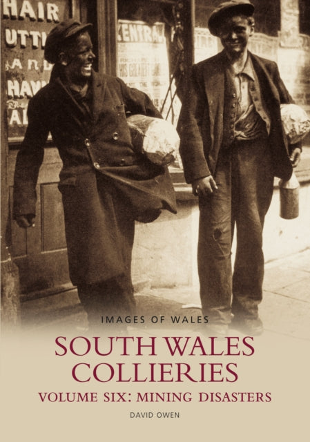 Book cover of: South Wales Collieries Volume 6: Mining disasters. By: David Owen