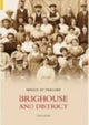 Book cover of: Brighouse and District: Images of England. By: Christopher D. Helme