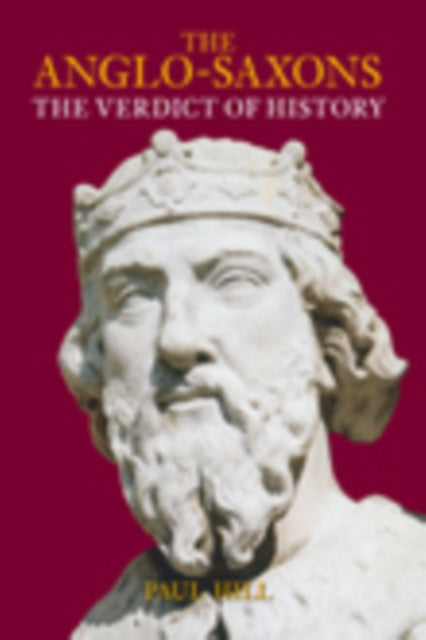 Book cover of: Anglo-Saxons. By: Paul Hill