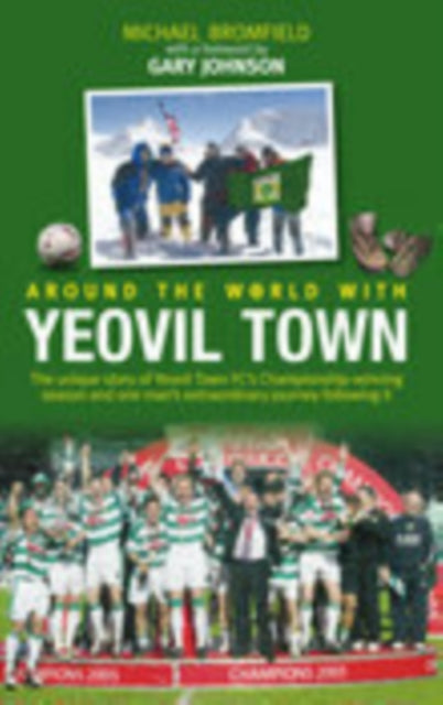 Book cover of: Around the World with Yeovil Town. By: Michael Bromfield