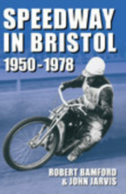 Book cover of: Bristol Speedway in 1928-1949. By: Robert Bamford       