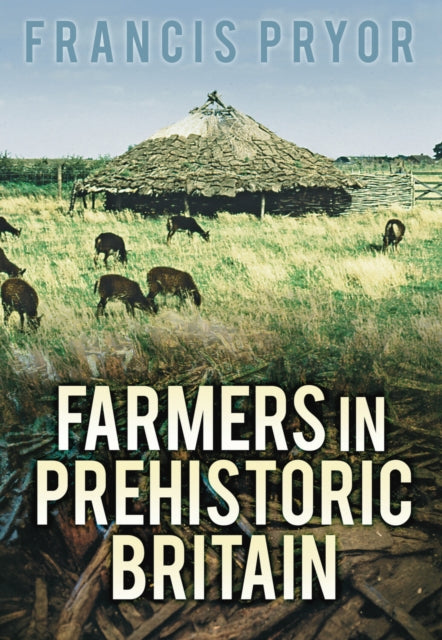 Book cover of: Farmers in Prehistoric Britain