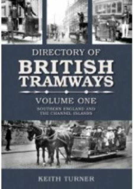 Book cover of: Directory of British Tramways Volume One. By: Turner, Keith