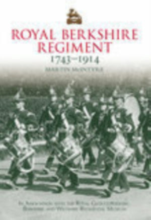 Royal Berkshire Regiment 1743-1914