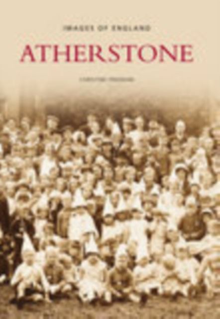 Book cover of: Images of Atherstone. By: Christine Freeman