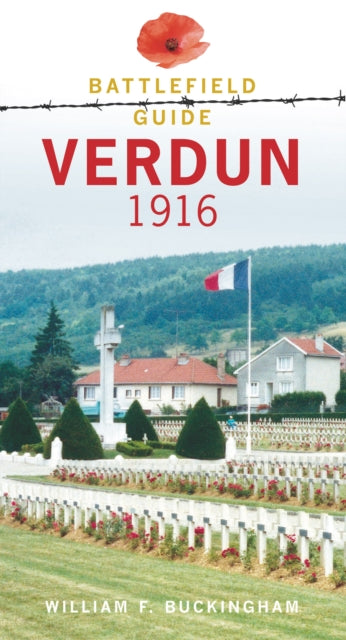Book cover of: Verdun 1916: A Battlefield Guide. By: William Buckingham