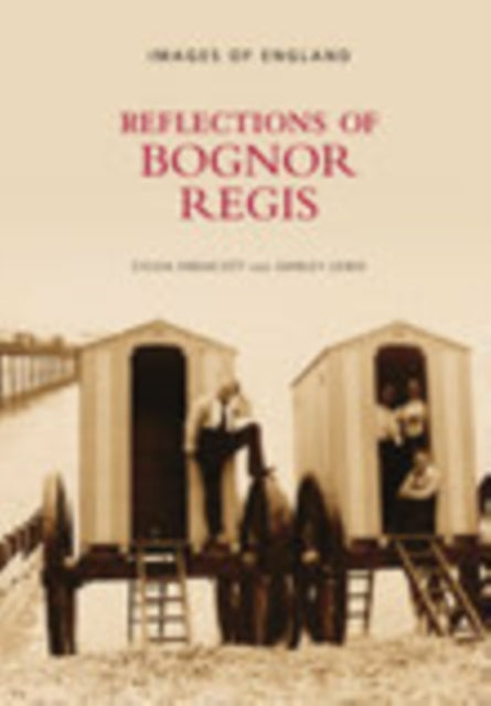 Book cover of: Reflections of Bognor Regis. By: Sylvia Endacott