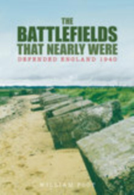 Book cover of: Battlefields That Nearly Were. By: William Foot