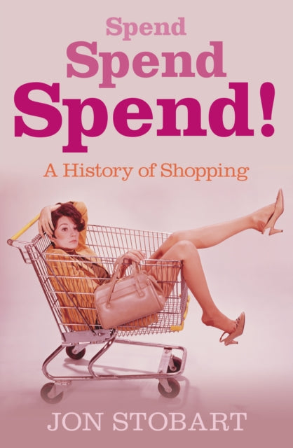 Book cover of: Spend Spend Spend. By: Jon Stobart