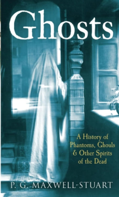 Book cover of: Ghosts. By: P. G. Maxwell-Stuart