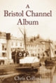 Book cover of: Bristol Channel Album. By: Julian D. Richards