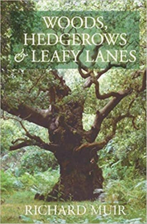 Woods, Hedges and Leafy Lanes