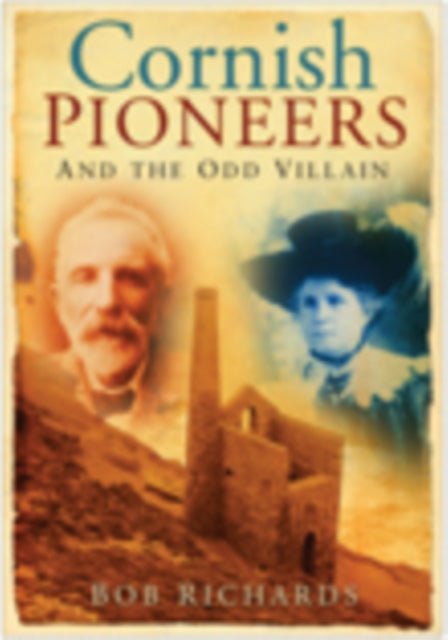 Book cover of: Cornish Pioneers and the Odd Villain