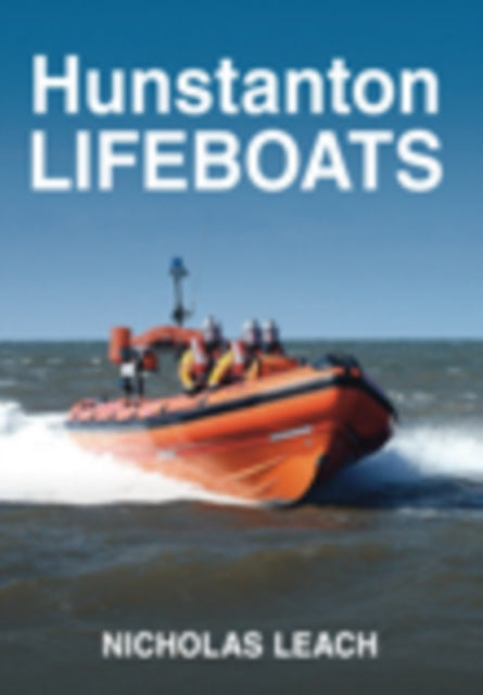Book cover of: Hunstanton Lifeboats. By: Nicholas Leach