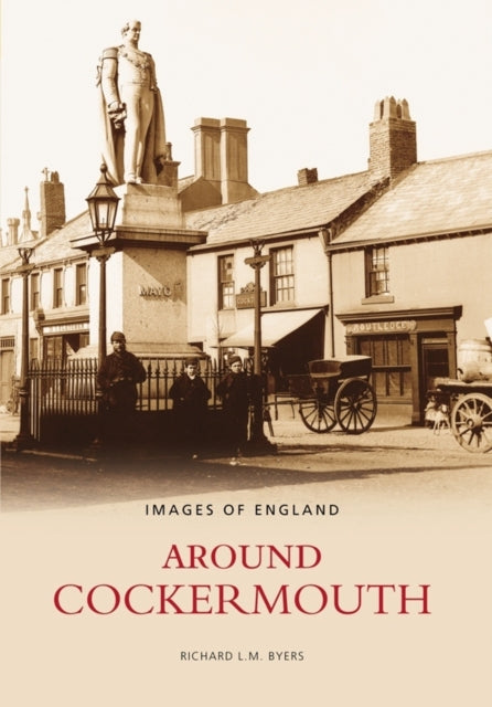 Book cover of: Around Cockermouth. By: Richard Byers