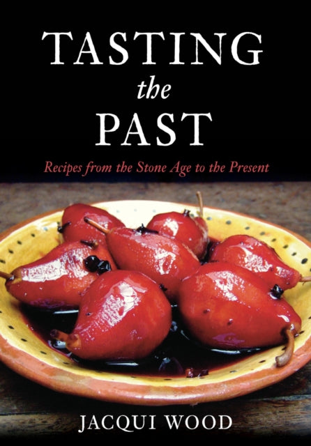 Book cover of: Tasting the Past. By: Jacqui Wood