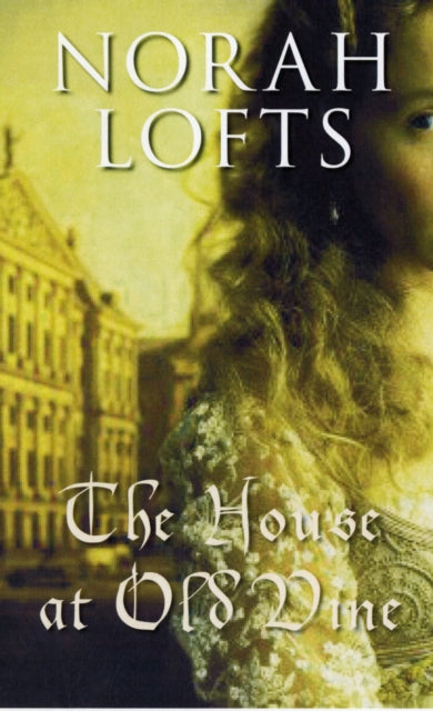Book cover of: House at Old Vine. By: Norah Lofts