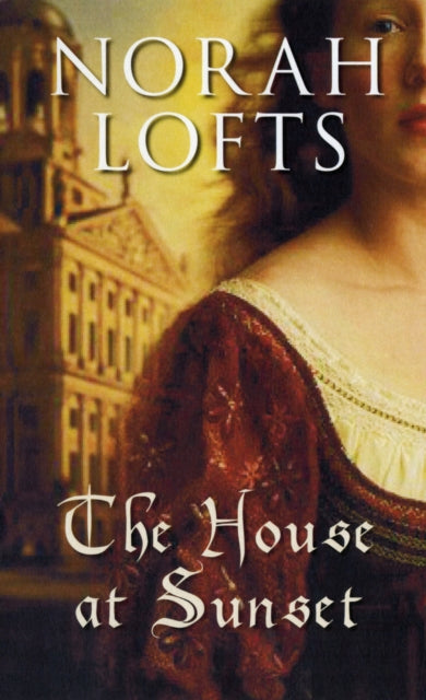 Book cover of: House at Sunset. By: Norah Lofts
