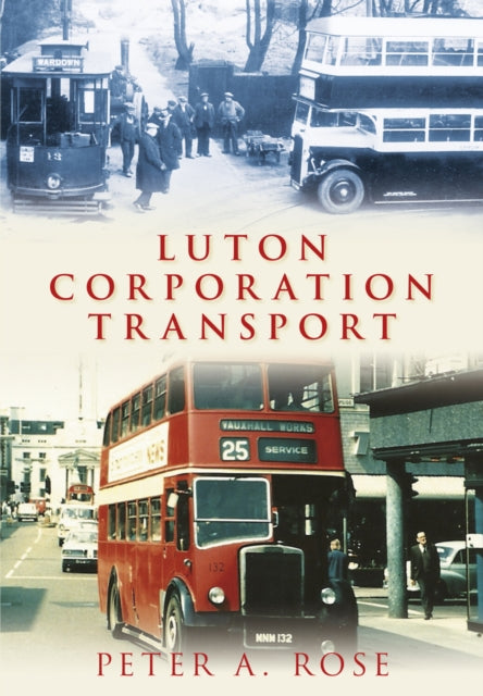 Book cover of: Luton Corporation Transport. By: Peter Rose