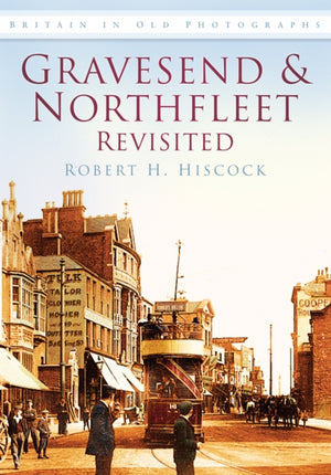Gravesend and Northfleet Revisited