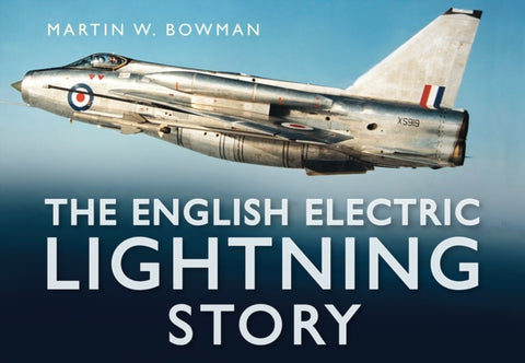 The English Electric Lightning Story