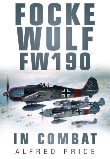 Book cover of: Focke Wulf FW190. By: Alfred Price