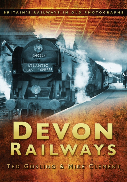Book cover of: Devon Railways. By: Ted Gosling