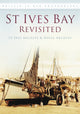 Book cover of: St Ives Bay Revisited. By: England) St Ives Trust Archive Study Centre (Cornwall