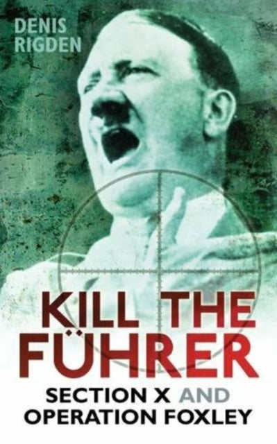 Book cover of: Kill the Fuhrer